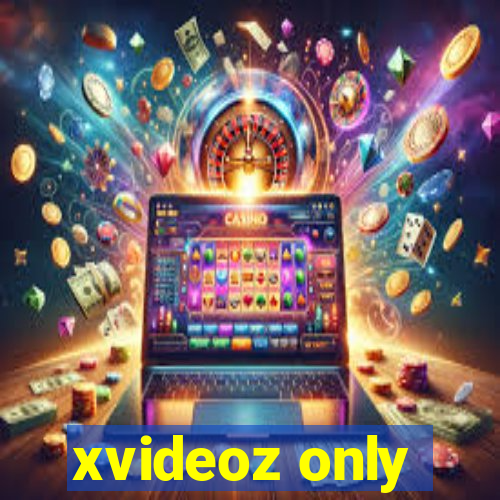 xvideoz only